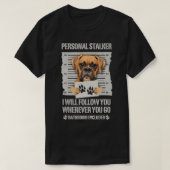 Personal Stalker Dog Boxer T-Shirt (Design voorkant)