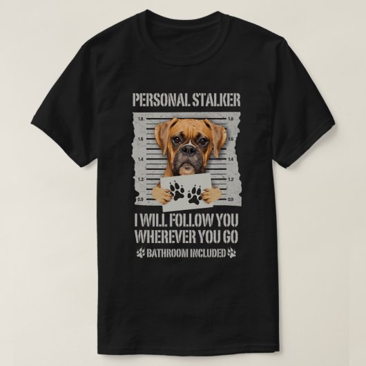Personal Stalker Dog Boxer T-Shirt (Design voorkant)