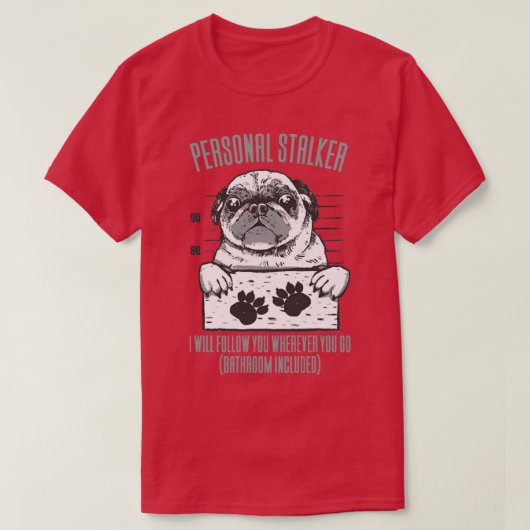 Personal Stalker Dog Pug Mugshot Jail T-shirt (Design voorkant)
