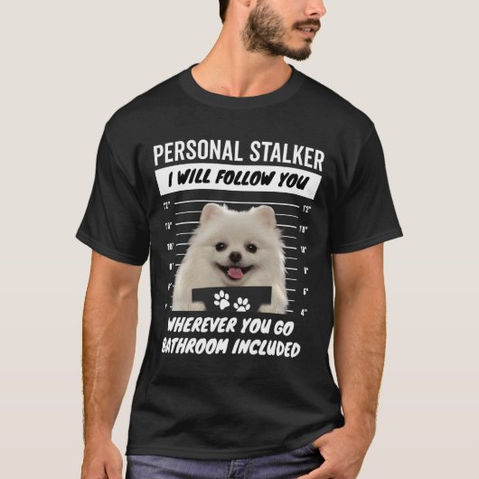 Personal Stalker Dog – White Teacup Pomeranian T-shirt (Voorkant)