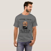 Personal Stalker Funny Golden Retriever T-shirt (Voorkant volledig)