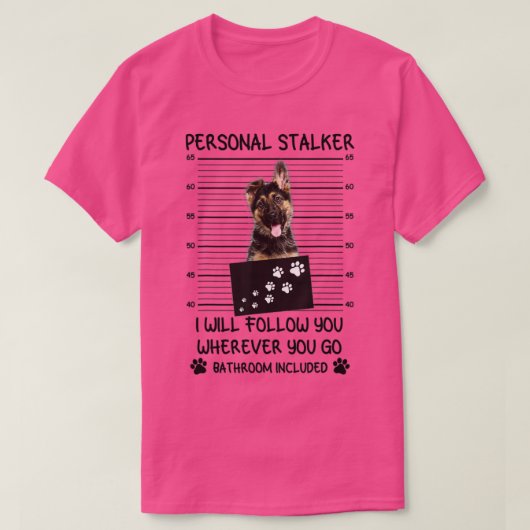 Personal Stalker German Shepherd T-shirt (Design voorkant)