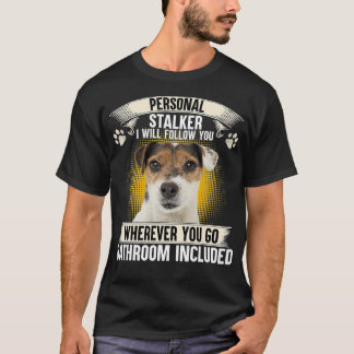 Personal Stalker I Will Follow You Parson Russell  T-shirt