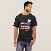 Personal Trainer and Coffee  Fitness Appreciation T-shirt (Voorkant volledig)