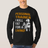 Personal Trainer Ik dood vet voor de kost T-shirt (Voorkant)