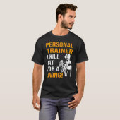 Personal Trainer Ik dood vet voor de kost T-shirt (Voorkant volledig)