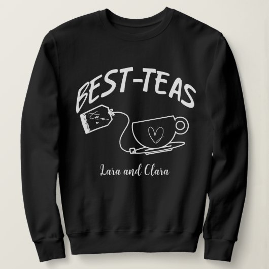 Personalised Best - teas. Tea lover best friend  Trui (Design voorkant)