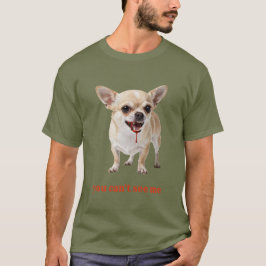 Personalised You Can't See Me Chihuahua WWE T-shirt