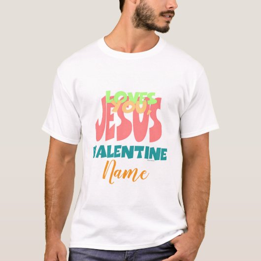 Personaliseer dat JEZUS VAN JE HOUDT, VALENTIJN Ma T-shirt (Voorkant)