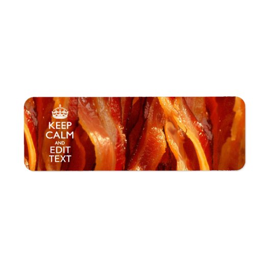 Personaliseer dit met Keep Calm en Sissende Bacon Etiket (Voorkant)