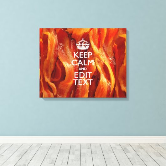 Personaliseer dit met Keep Calm en Sizzling Bacon Canvas Afdruk (Insitu (Houten vloer))