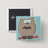 Personaliseer een uil, <TEXT> Vierkante Button 5,1 Cm (Voorkant /achterkant)