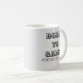 Personaliseer Geboren naar Spel Geforceerd om te w Koffiemok (Voorkant rechts)