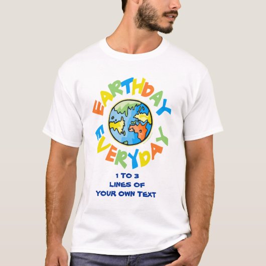 Personaliseer het! Dag op Aarde elke dag T-shirt (Voorkant)