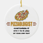 Personaliseer het! Funny Pizza Love Pizzaoloog Keramisch Ornament (Achterkant)