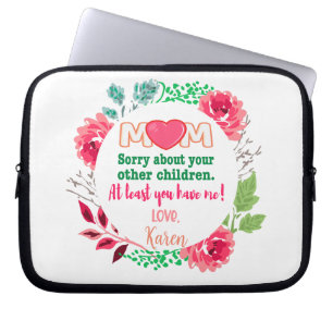 Personaliseer mam sorry over je andere kinderen laptop sleeve