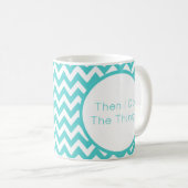 Personaliseer Turquoise Chevron maar eerst koffie Koffiemok (Voorkant rechts)