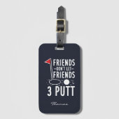 Personaliseer Vrienden Laat vrienden 3 Putt Golf n Bagagelabel (Voorkant (verticaal))