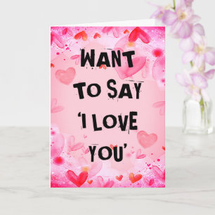 Personaliseer WANT TE ZEGGEN 'I LOVE YOU' Valentij Kaart