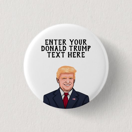 PERSONALISEERD DONALD TRUMP RONDE BUTTON 3,2 CM (Voorkant)