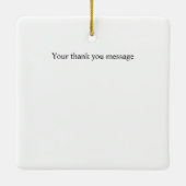 Personalize Message Thank you Keramisch Ornament (Achterkant)