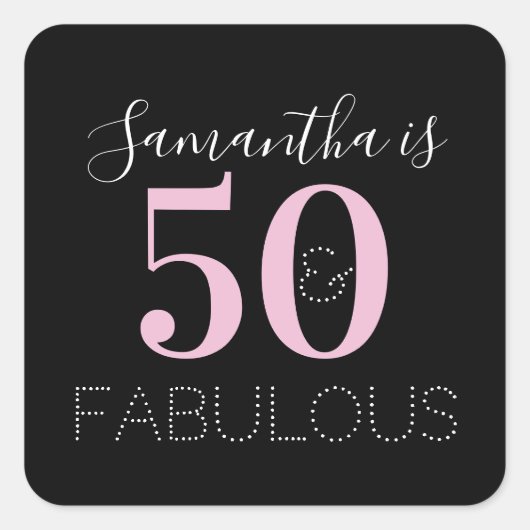 Personalized 50 and fabulous Black Pink Birthday Vierkante Sticker (Voorkant)