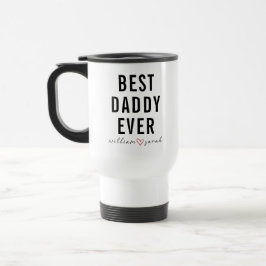 Personalized Best Daddy Ever | Custom Father’s Day Reisbeker