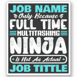 Personalized Custom Job Title Multitasker Worker Sticker