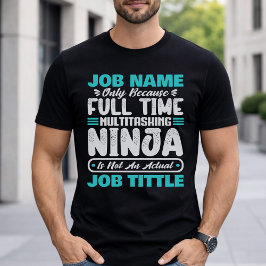 Personalized Custom Job Title Multitasker Worker T-shirt