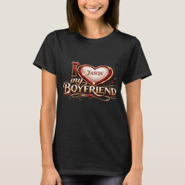 Personalized I Love My Boyfriend Custom Name T-shirt