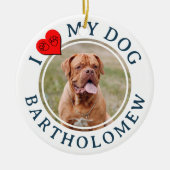 Personalized I LOVE MY DOG Photo Keramisch Ornament (Voorkant)