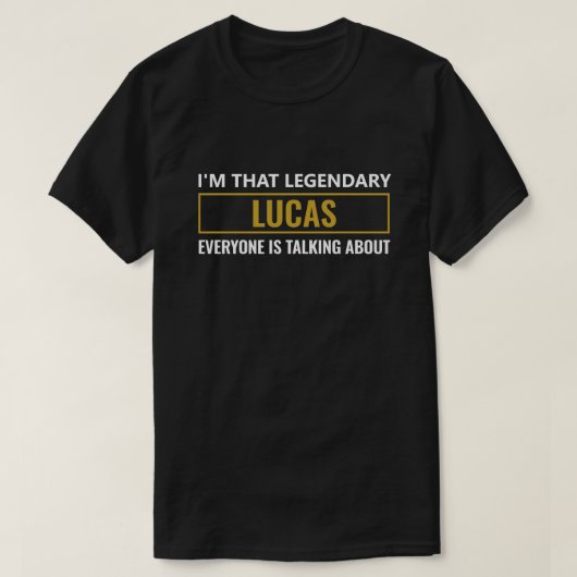 Personalized I’m That Legendary Everyone's Talking T-shirt (Design voorkant)
