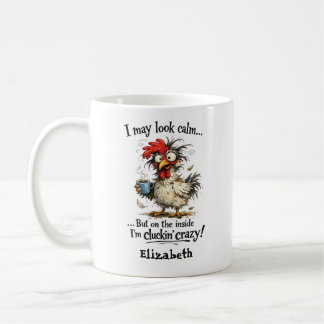 Personalized I May Look Calm Clucking Crazy Koffiemok