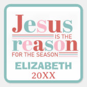 Personalized JESUS IS THE REASON... Vierkante Sticker (Voorkant)