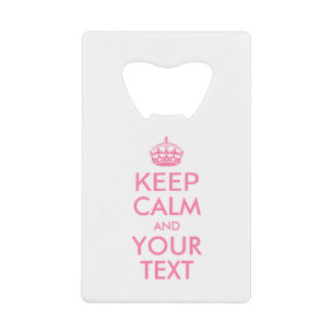 Personalized KEEP CALM and YOUR Creditkaart Flessenopener