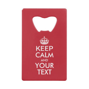 Personalized KEEP CALM and YOUR Creditkaart Flessenopener