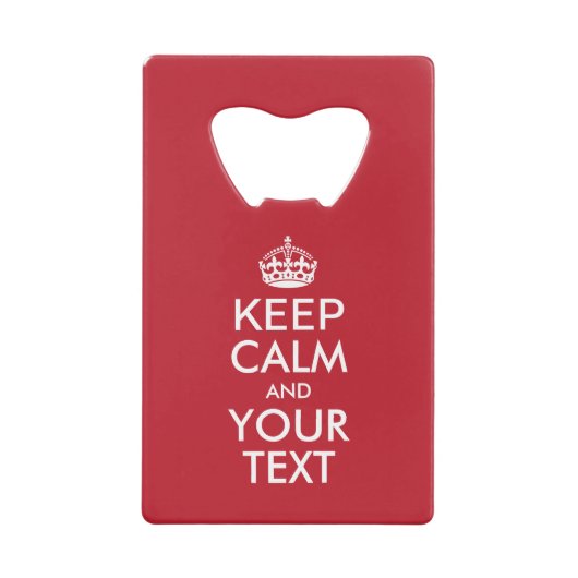Personalized KEEP CALM and YOUR Creditkaart Flessenopener (Voorkant)