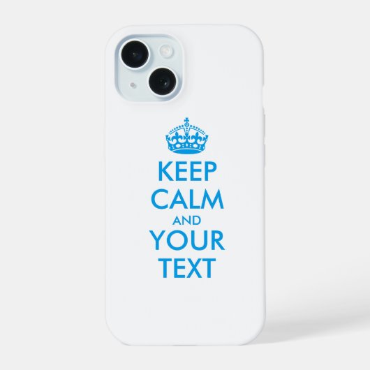 Personalized KEEP CALM and YOUR iPhone 15 Case (Achterkant)