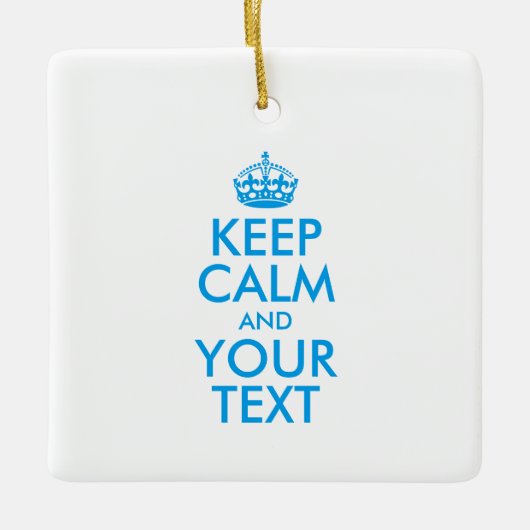 Personalized KEEP CALM and YOUR Keramisch Ornament (Voorkant)