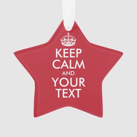 Personalized KEEP CALM and YOUR Ornament (voorkant)