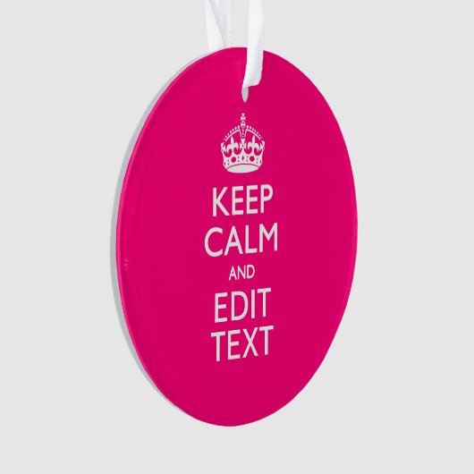 Personalized KEEP CALM AND Your Text on Fuchsia Ornament (voorkant)