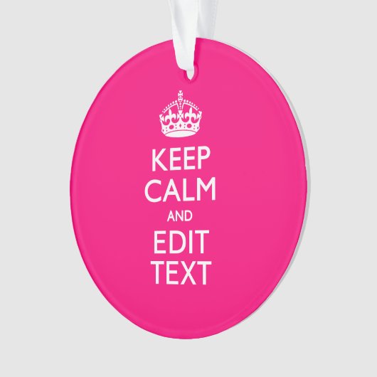 Personalized KEEP CALM AND Your Text on Fuchsia Ornament (voorkant)
