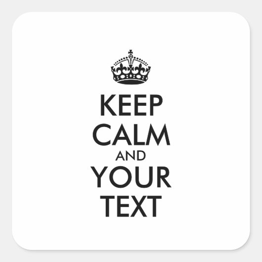 Personalized KEEP CALM and YOUR Vierkante Sticker (Voorkant)