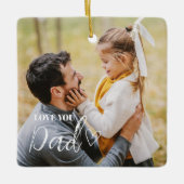 Personalized Love You Dad Photo Keramisch Ornament (Voorkant)