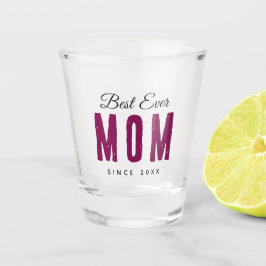 Personalized Massage Shot Glass – Best Mom Ever Glas