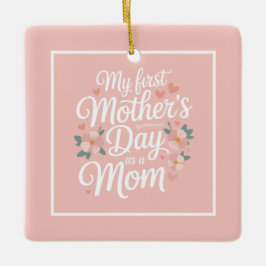 Personalized Pink Floral First Mother's Day  Keramisch Ornament
