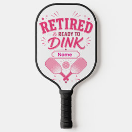 Personalized Retired & Ready to Dink Pink Pickleba Pickleball Paddle