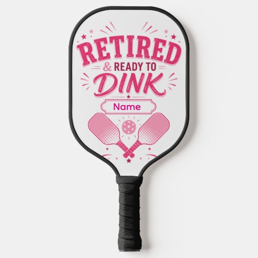Personalized Retired & Ready to Dink Pink Pickleba Pickleball Paddle (Voorkant)