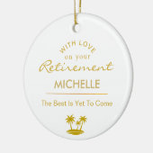 Personalized Retirement The Best Is Yet To Come Keramisch Ornament (Links)