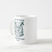 Personalized Seized The Wrong Day Sarcastic Owl Koffiemok (Voorkant links)